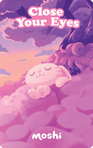 Moshi: Close Your Eyes