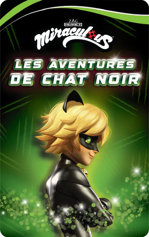 Miraculous : Les aventures de Chat Noir