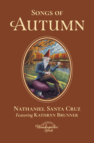 Songs of Autumn: for the Wondergarten Curriculum